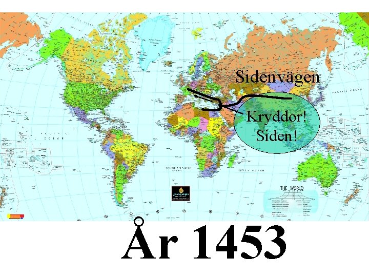 Sidenvägen Kryddor! Siden! År 1453 