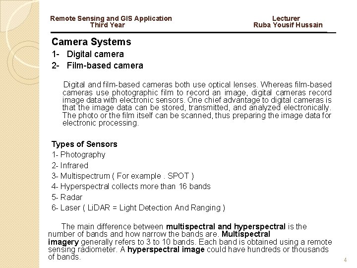 Remote Sensing and GIS Application Lecturer Third Year Ruba Yousif Hussain Camera Systems 1