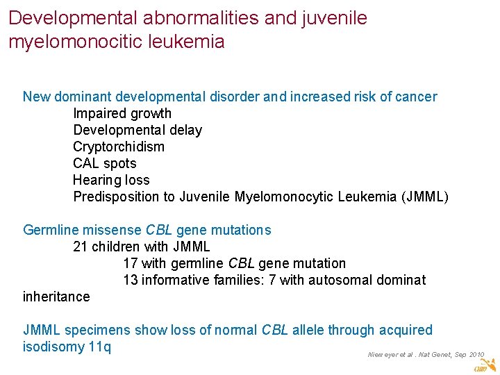 Developmental abnormalities and juvenile myelomonocitic leukemia New dominant developmental disorder and increased risk of