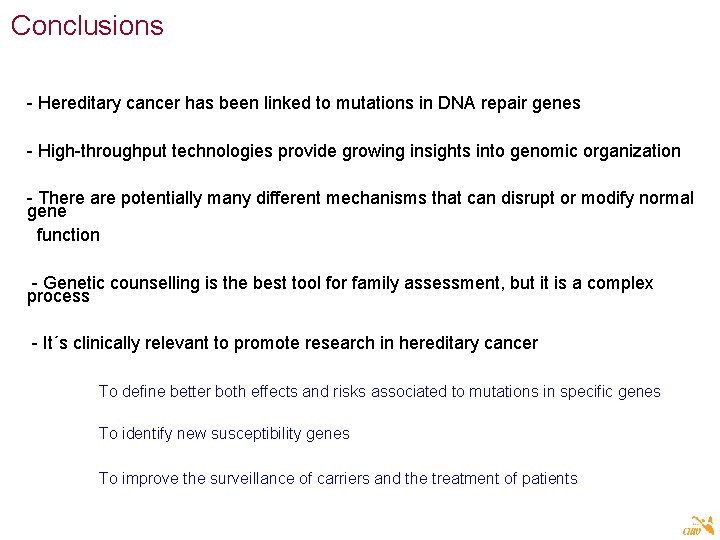 Conclusions - Hereditary cancer has been linked to mutations in DNA repair genes -