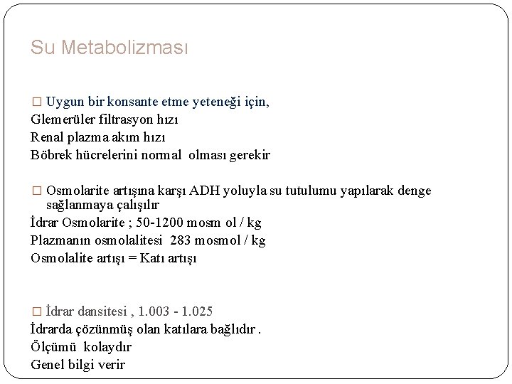 Su Metabolizması � Uygun bir konsante etme yeteneği için, Glemerüler filtrasyon hızı Renal plazma