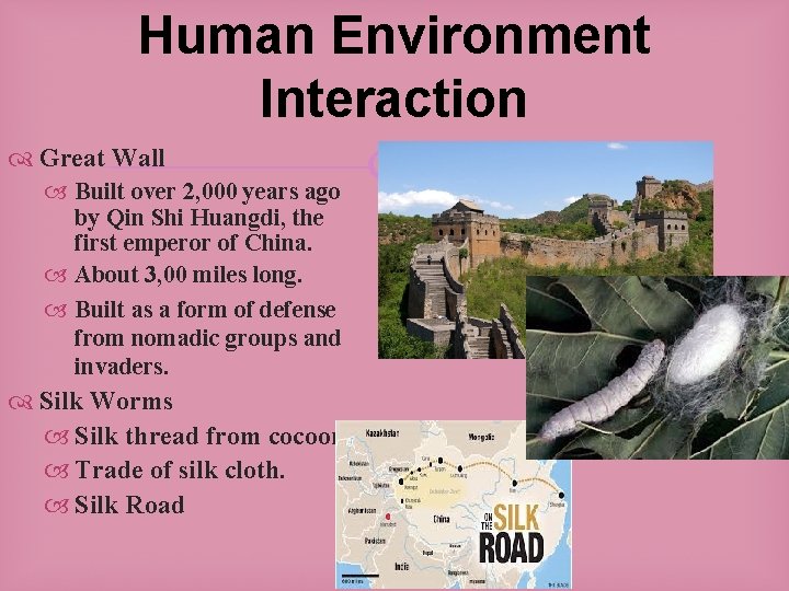Human Environment Interaction Great Wall Built over 2, 000 years ago by Qin Shi