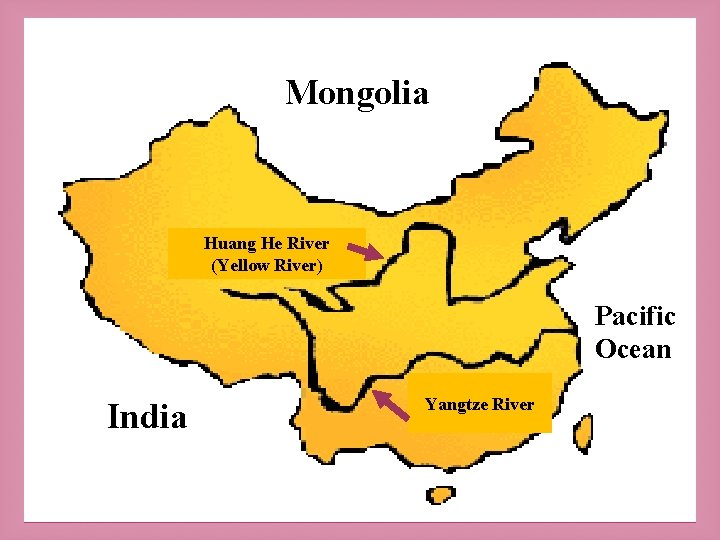 Mongolia Huang He River (Yellow River) Pacific Ocean India Yangtze River 