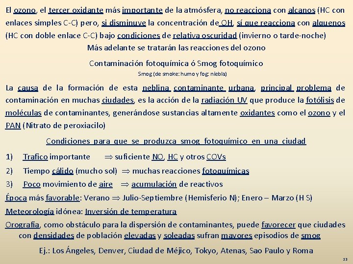 El ozono, el tercer oxidante más importante de la atmósfera, no reacciona con alcanos