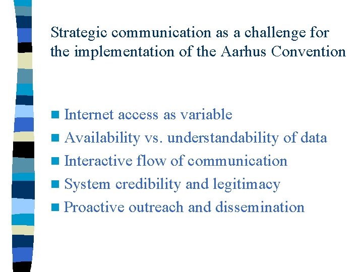 Strategic communication as a challenge for the implementation of the Aarhus Convention n Internet