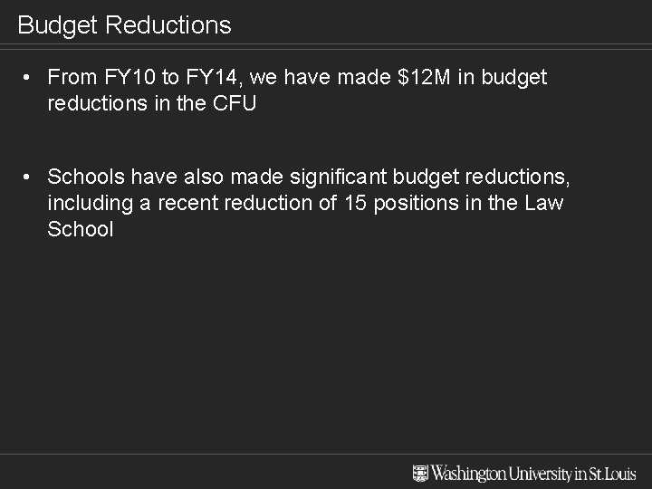 Budget Reductions • From FY 10 to FY 14, we have made $12 M