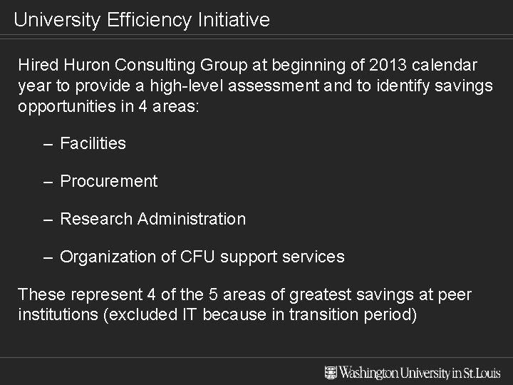 University Efficiency Initiative Hired Huron Consulting Group at beginning of 2013 calendar year to