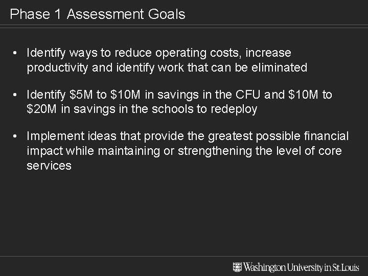 Phase 1 Assessment Goals • Identify ways to reduce operating costs, increase productivity and