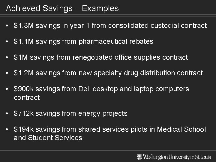 Achieved Savings – Examples • $1. 3 M savings in year 1 from consolidated