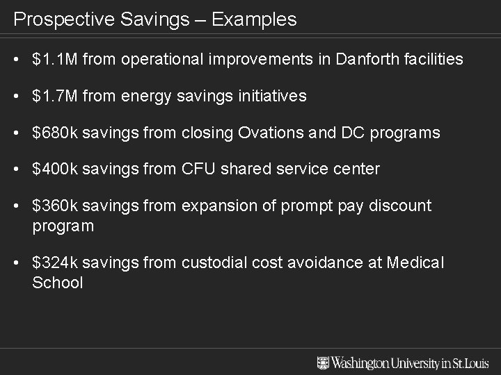 Prospective Savings – Examples • $1. 1 M from operational improvements in Danforth facilities