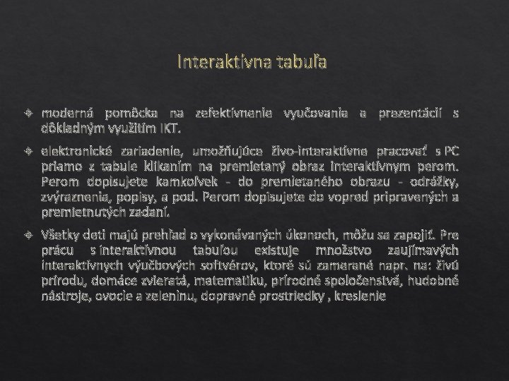Interaktívna tabuľa moderná pomôcka na zefektívnenie vyučovania a prezentácií s dôkladným využitím IKT. elektronické