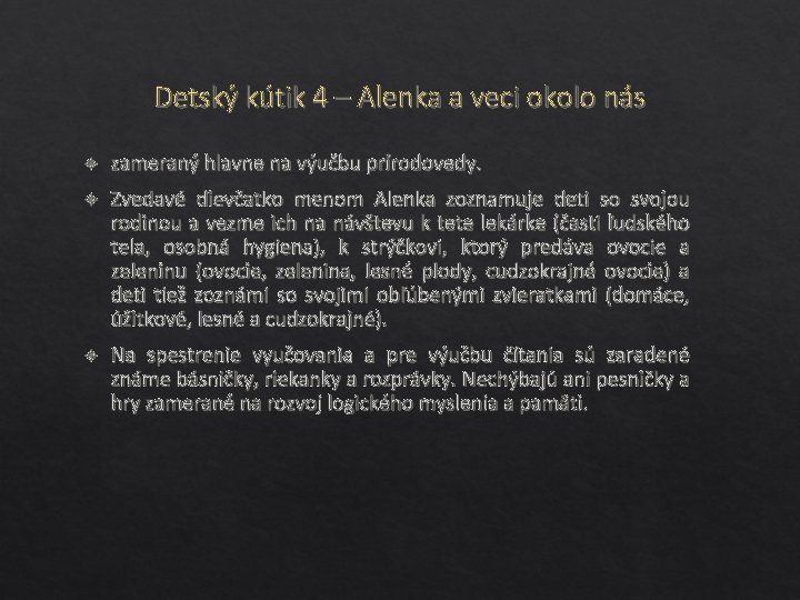 Detský kútik 4 – Alenka a veci okolo nás zameraný hlavne na výučbu prírodovedy.