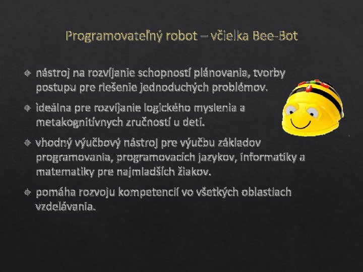 Programovateľný robot – včielka Bee-Bot nástroj na rozvíjanie schopností plánovania, tvorby postupu pre riešenie