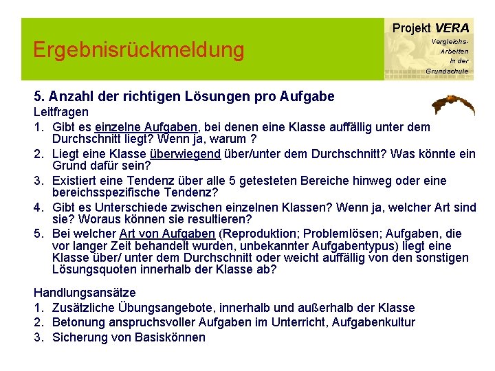 Projekt VERA Ergebnisrückmeldung Vergleichs. Arbeiten In der Grundschule 5. Anzahl der richtigen Lösungen pro