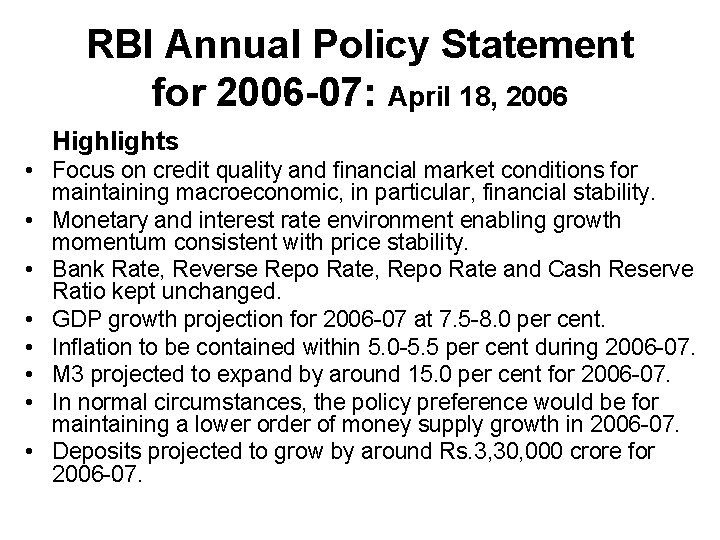 RBI Annual Policy Statement for 2006 -07: April 18, 2006 Highlights • Focus on