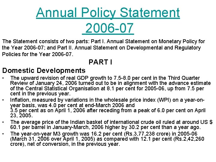 Annual Policy Statement 2006 -07 The Statement consists of two parts: Part I. Annual
