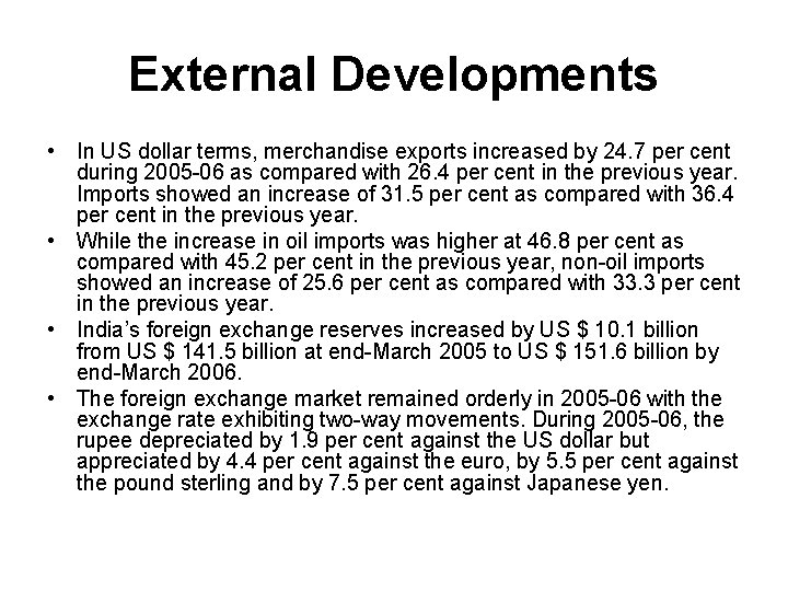 External Developments • In US dollar terms, merchandise exports increased by 24. 7 per