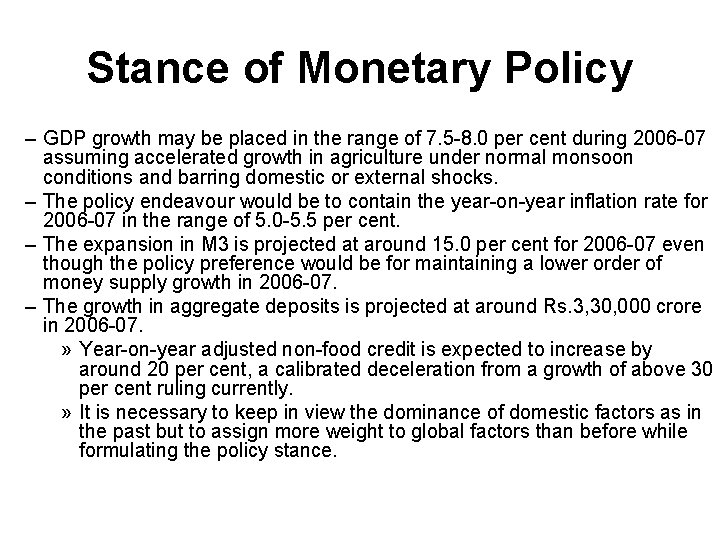 Stance of Monetary Policy – GDP growth may be placed in the range of