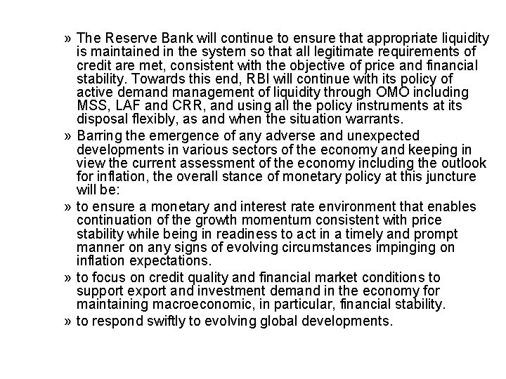 » The Reserve Bank will continue to ensure that appropriate liquidity is maintained in