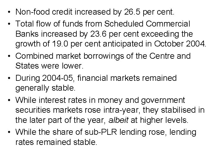  • Non-food credit increased by 26. 5 per cent. • Total flow of