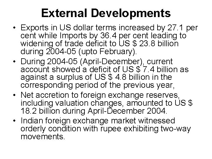 External Developments • Exports in US dollar terms increased by 27. 1 per cent