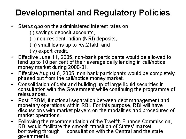 Developmental and Regulatory Policies • Status quo on the administered interest rates on (i)
