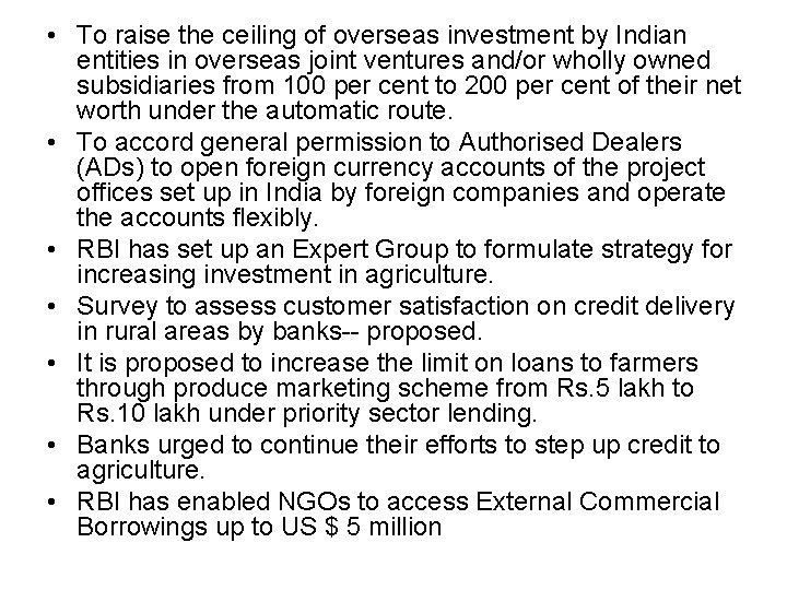  • To raise the ceiling of overseas investment by Indian entities in overseas