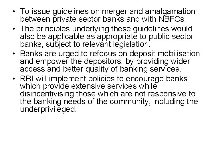  • To issue guidelines on merger and amalgamation between private sector banks and