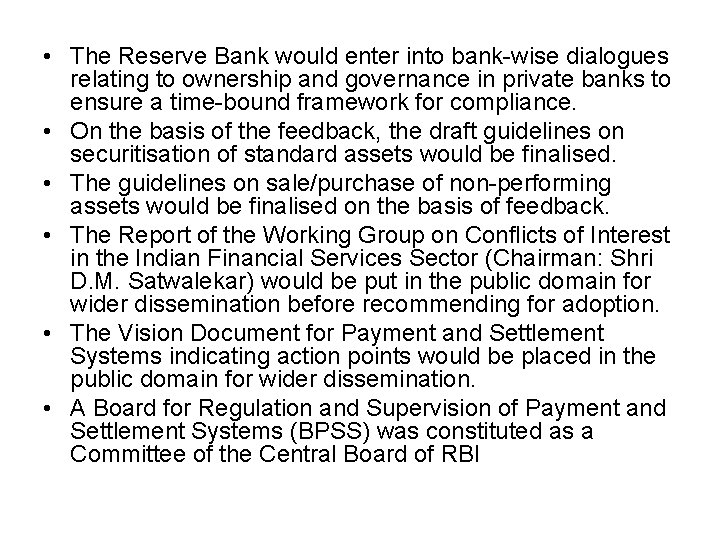  • The Reserve Bank would enter into bank-wise dialogues relating to ownership and