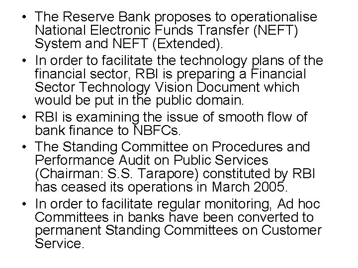  • The Reserve Bank proposes to operationalise National Electronic Funds Transfer (NEFT) System