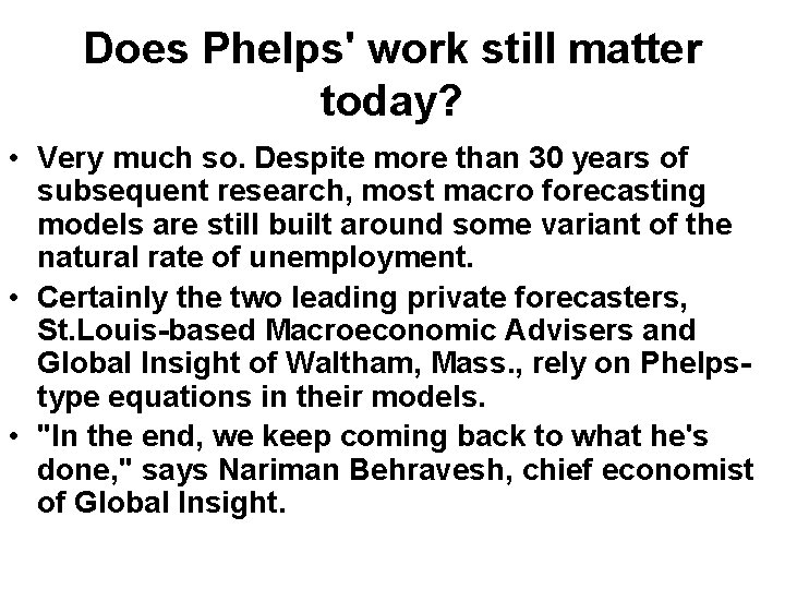 Does Phelps' work still matter today? • Very much so. Despite more than 30