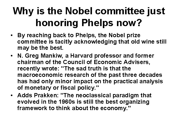 Why is the Nobel committee just honoring Phelps now? • By reaching back to