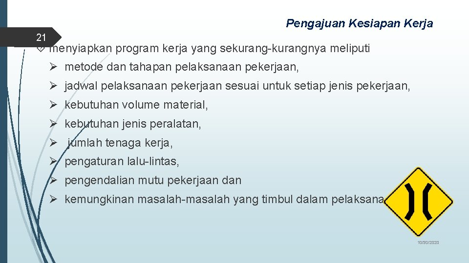 Pengajuan Kesiapan Kerja 21 menyiapkan program kerja yang sekurang-kurangnya meliputi Ø metode dan tahapan