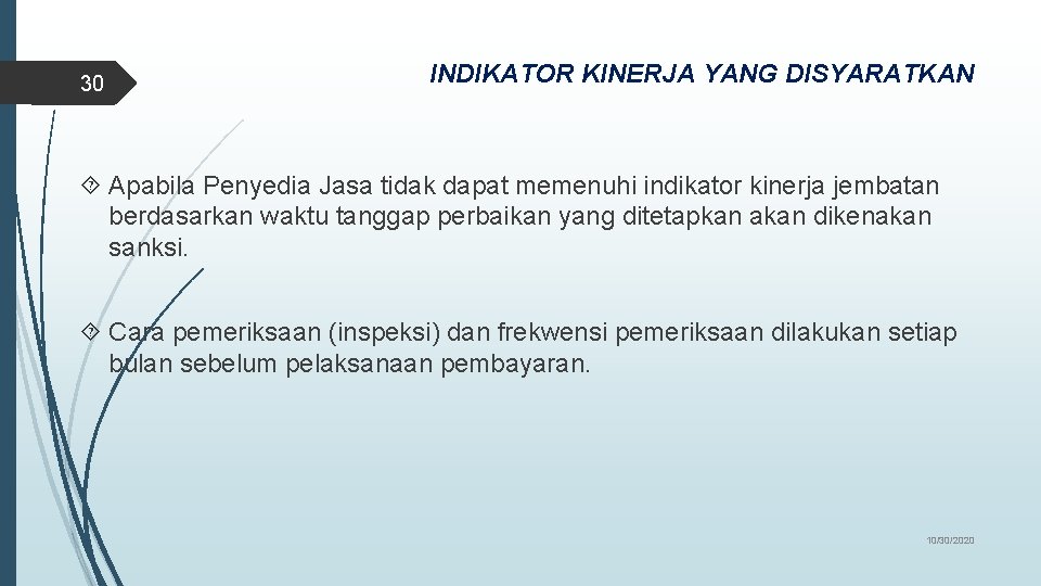 30 INDIKATOR KINERJA YANG DISYARATKAN Apabila Penyedia Jasa tidak dapat memenuhi indikator kinerja jembatan