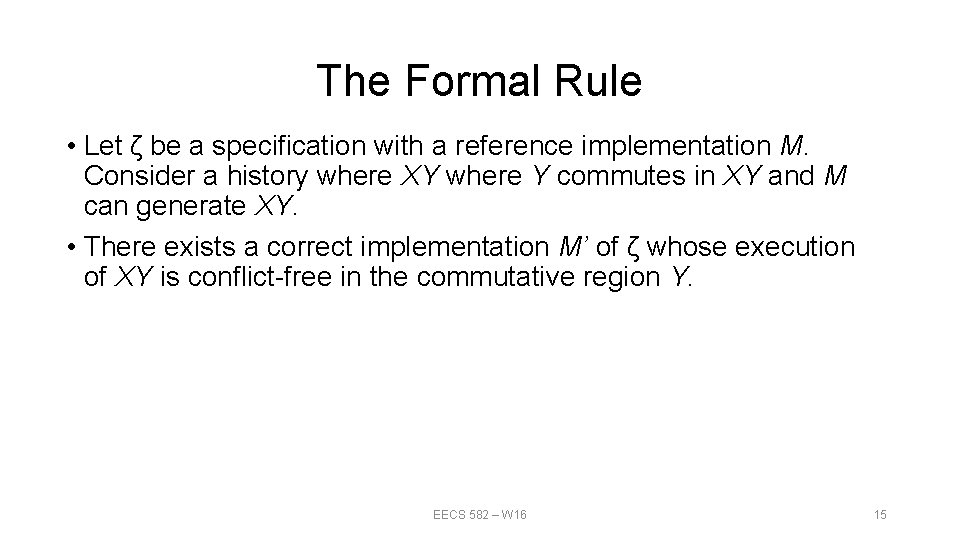 The Formal Rule • Let ζ be a specification with a reference implementation M.