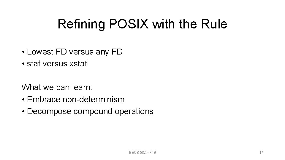 Refining POSIX with the Rule • Lowest FD versus any FD • stat versus