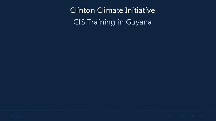 Clinton Climate Initiative GIS Training in Guyana 