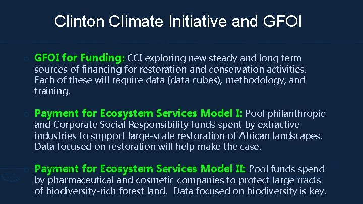 Clinton Climate Initiative and GFOI o GFOI for Funding: CCI exploring new steady and