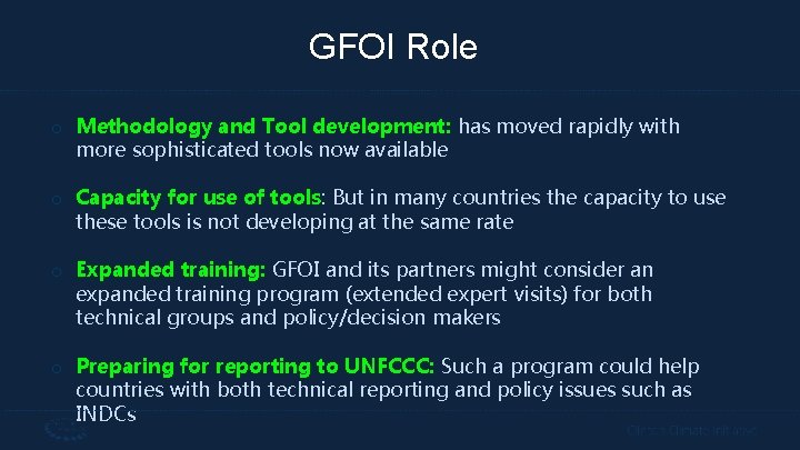 GFOI Role o Methodology and Tool development: has moved rapidly with more sophisticated tools