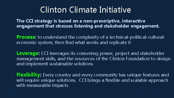 Clinton Climate Initiative • The CCI strategy is based on a non-prescriptive, interactive engagement