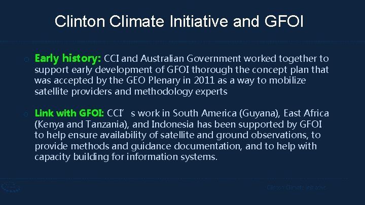 Clinton Climate Initiative and GFOI o Early history: CCI and Australian Government worked together