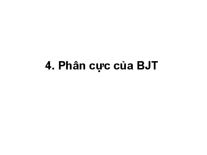 4. Phân cực của BJT 