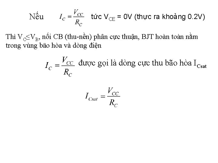 Nếu tức VCE = 0 V (thực ra khoảng 0. 2 V) Thì VC≤VB,
