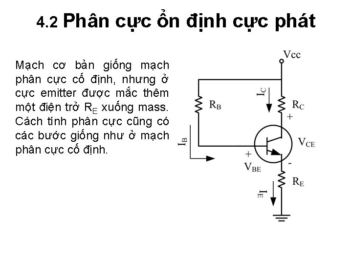 4. 2 Phân cực ổn định cực phát Mạch cơ bản giống mạch phân