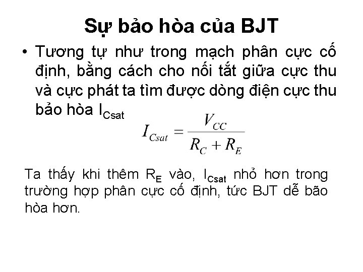 Sự bảo hòa của BJT • Tương tự như trong mạch phân cực cố