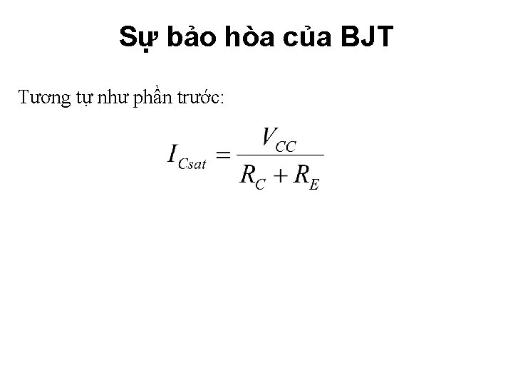 Sự bảo hòa của BJT Tương tự như phần trước: 