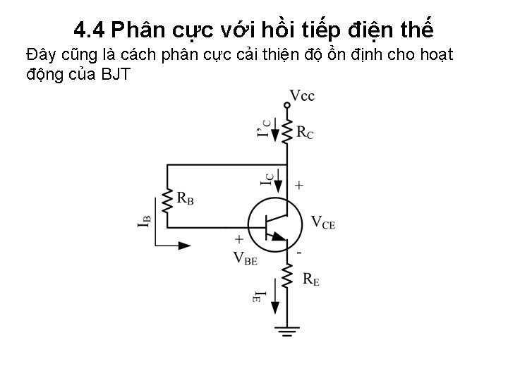 4. 4 Phân cực với hồi tiếp điện thế Ðây cũng là cách phân