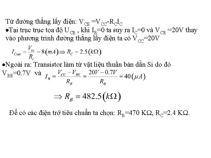 Từ đường thẳng lấy điện: VCE =VCC-RCIC Tại trục tọa độ UCE , khi
