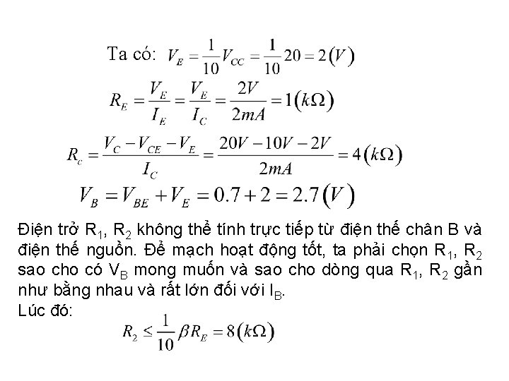 Ta có: Ðiện trở R 1, R 2 không thể tính trực tiếp từ