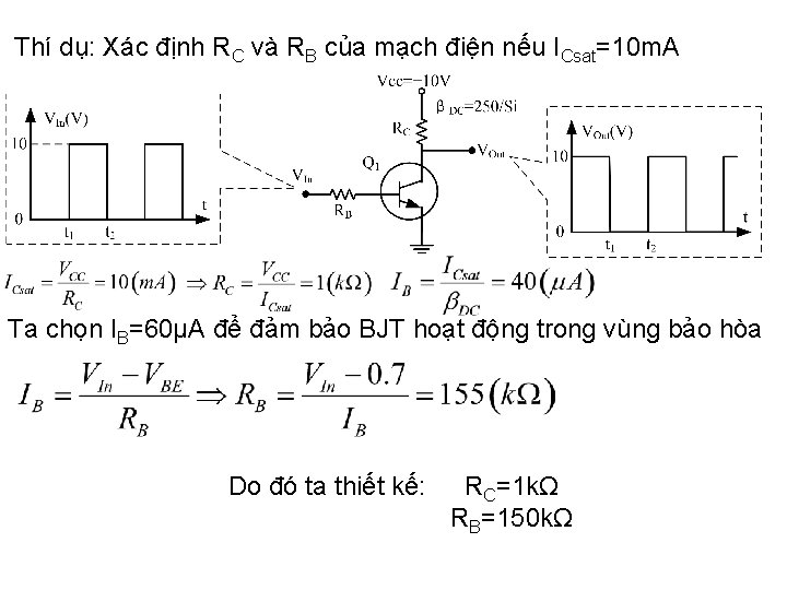 Thí dụ: Xác định RC và RB của mạch điện nếu ICsat=10 m. A